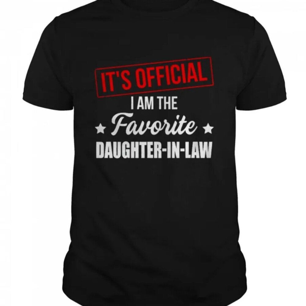 I Am The Favorite Daughter In Law Family Graphic T-Shirt Gift for Her 159